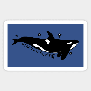 Orcas #Matriarchy Magnet